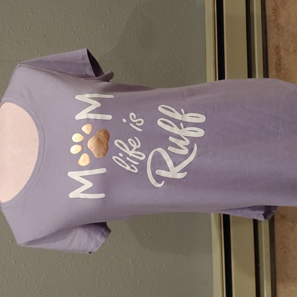 Dog Mom Life is Ruff Size M